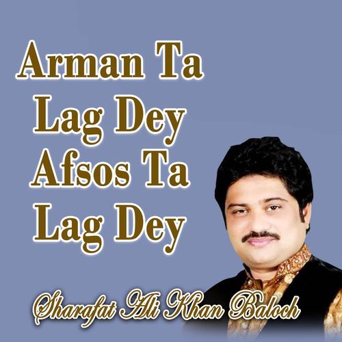 Arman Ta Lag Dey Afsos Ta Lag Dey