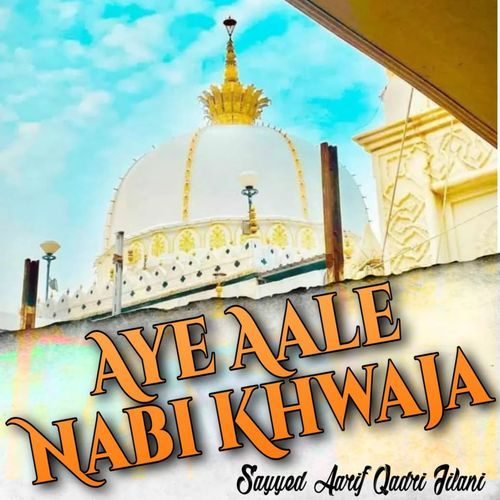 Aye Aale Nabi Khwaja