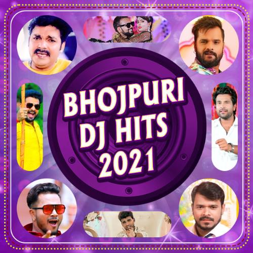 Bhojpuri DJ Hits 2021