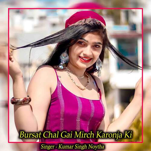 Bursat Chal Gai Mirch Karonja Ki