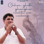 Chhai Ghata Ghanghor Nachte Mor