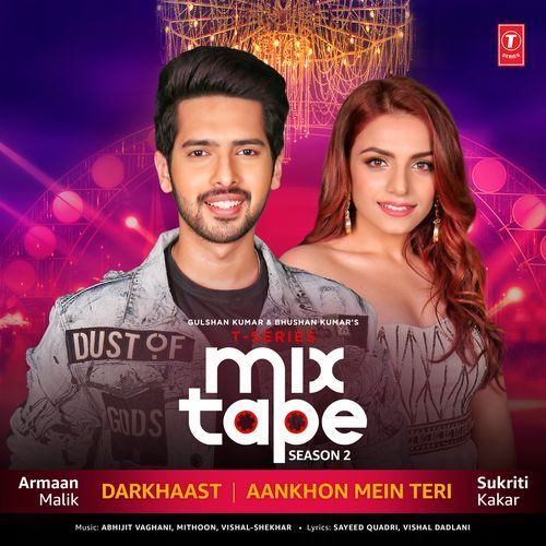 Darkhaast-Aankhon Mein Teri (From "T-Series Mixtape Season 2")