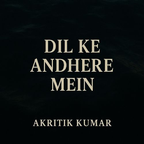 Dil Ke Andhere Mein
