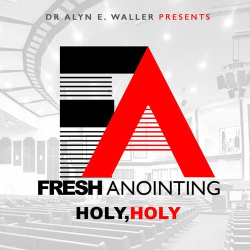 Dr Alyn E Waller Presents: Fresh Anointing