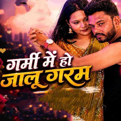 Garmi Me Ho Jalu Garam