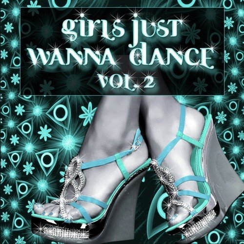 Girls Just Wanna Dance, Vol. 2