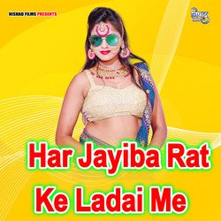 Har Jayiba Rat Ke Ladai Me-CDxcZzpkcgY