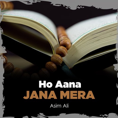 Ho Aana Jana Mera