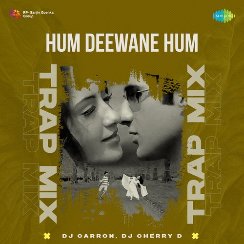 Hum Deewane Hum - Trap Mix
