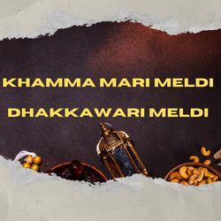 KHAMMA MARI MELDI DHAKKAWARI MELDI
