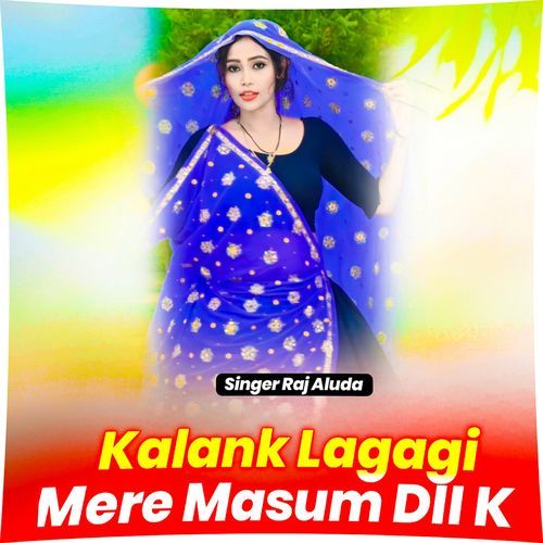 Kalank Lagagi Mere Masum DIl K