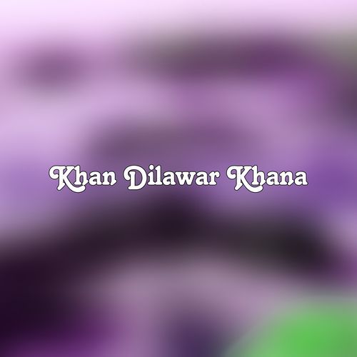 Khan Dilawar Khana