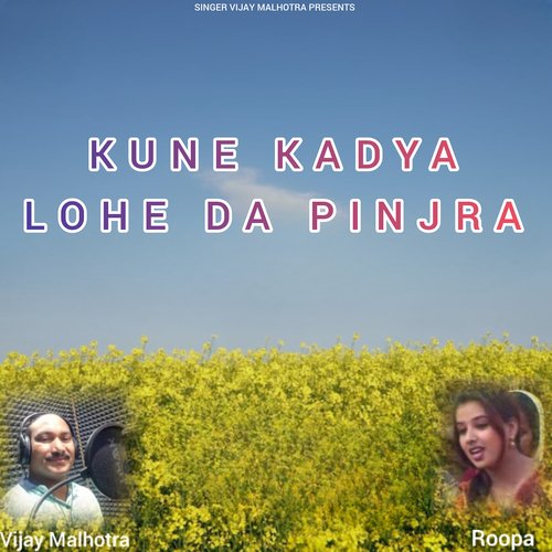 Kune Kadya Lohe da Pinjra