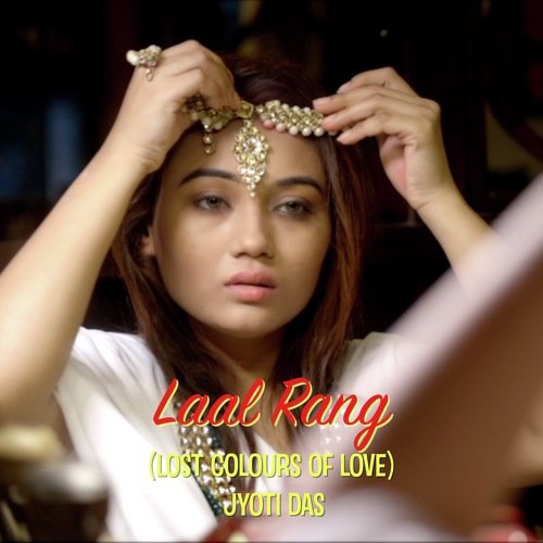 Laal Rang (Lost Colours Of Love)