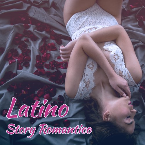 Latino Story Romantico, Night for Lovers, Spanish Relaxation, Erotic Moments_poster_image