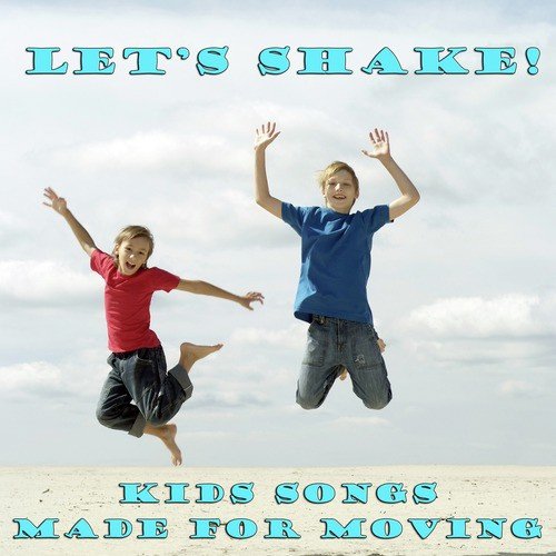 Let's Shake! Kid's Songs for Moving