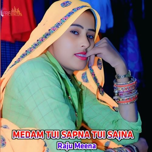 MEDAM TUI SAPNA TUI SAJNA