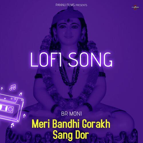 Meri Bandhi Gorakh Sang Dor - Lofi Song