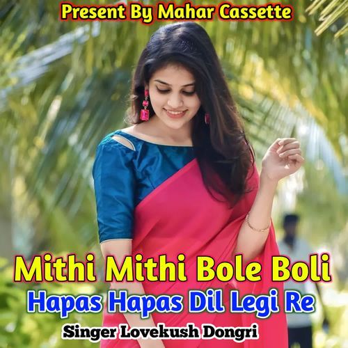 Mithi Mithi Bole Boli Hapas Hapas Dil Legi Re
