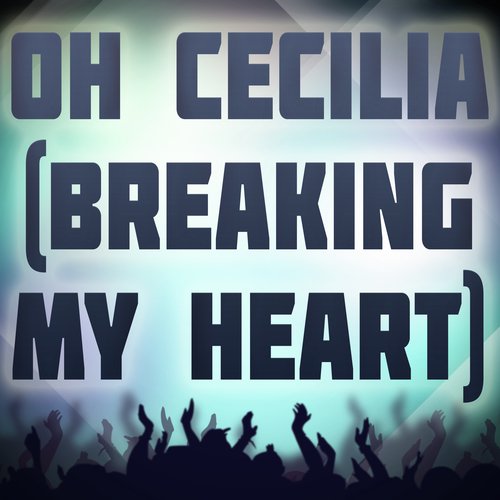 Oh Cecilia (Breaking My Heart) (A Tribute to The Vamps and Shawn Mendes)