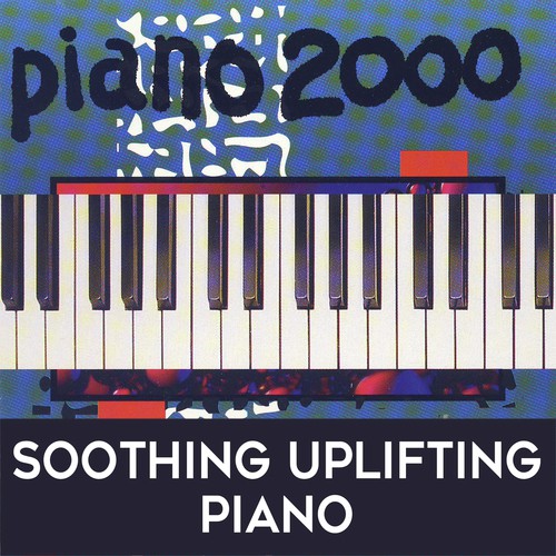 Piano 2000: Soothing Uplifting Piano_poster_image