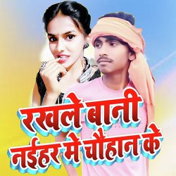 Rakhle Bani Naihar Me Chauhan Ke-NxEIUDByGgc