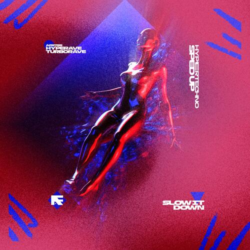 SLOW IT DOWN - HYPERTECHNO (SPED UP) cover art