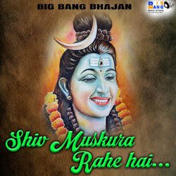 Shiv Muskura Rahe Hai-Bz8JWwNqZnY