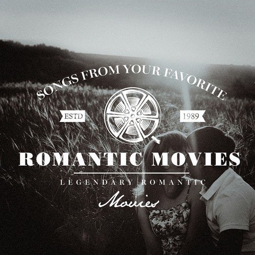 Songs from Your Favorite Romantic Movies