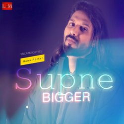 Supne Bigger-IVosfRFgcFA