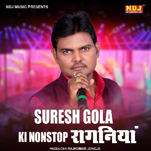 Suresh Gola Ki Nonstop Ragniyaan