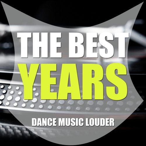 Just Get Up And Dance (Club Mix) Lyrics - The Best Years (Dance Music  Louder, Vol. 1) - Only on JioSaavn