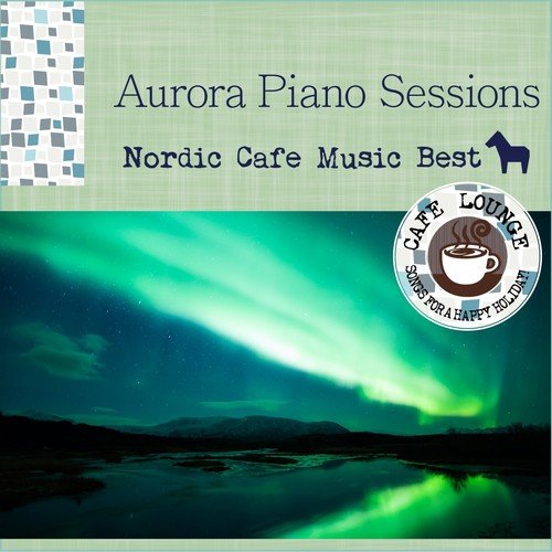 The Best of Nordic Popular Lounge Music - Aurora, Piano Covers