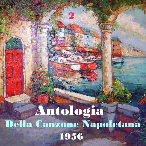 The Italian Song / Antologia Della Canzone Napoletana (Neapolitan Song Anthology), Vol.  2