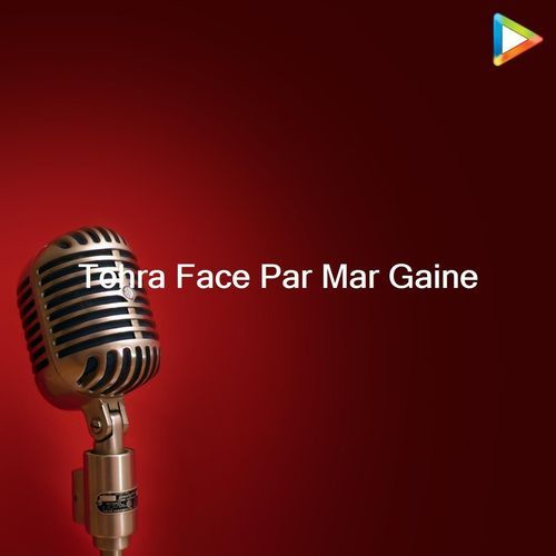 Tohra Face Par Mar Gaine