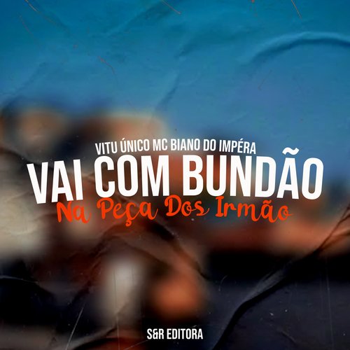 Vai Com Bundão na Peça dos Irmãos