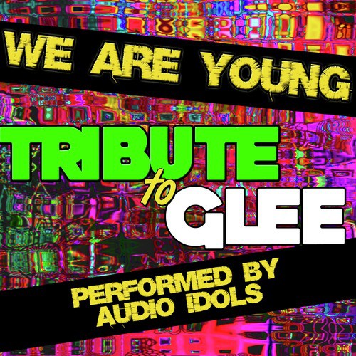We Are Young (Tribute to Glee) - Single