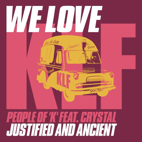 We Love Klf: Justified and Ancient (feat. Crystal)