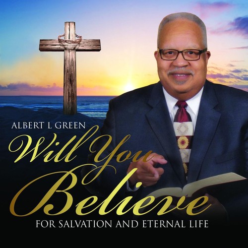 Will You Believe (For Salvation and Eternal Life)