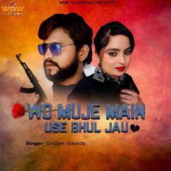 Wo Muje Main Use Bhul Jau