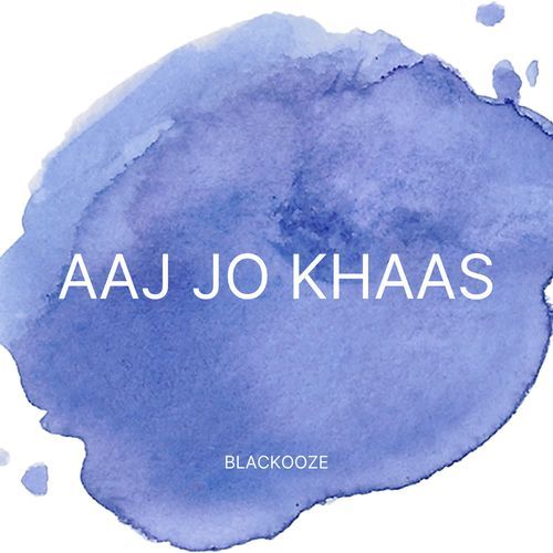 Aaj Jo Khaas