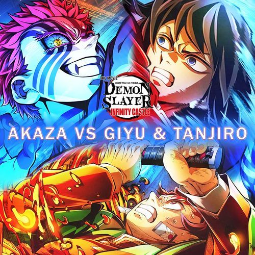 Akaza VS Giyu and Tanjiro (from"Demon Slayer: Infinity Castle)