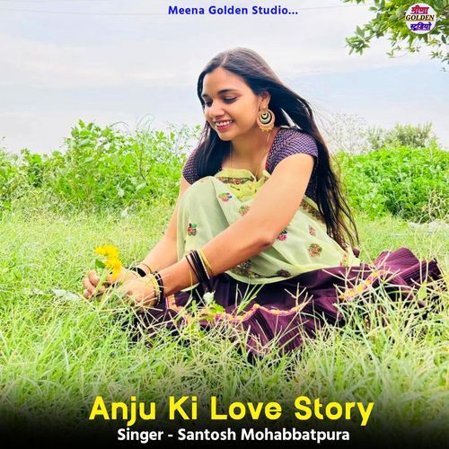 Anju Ki Love Story