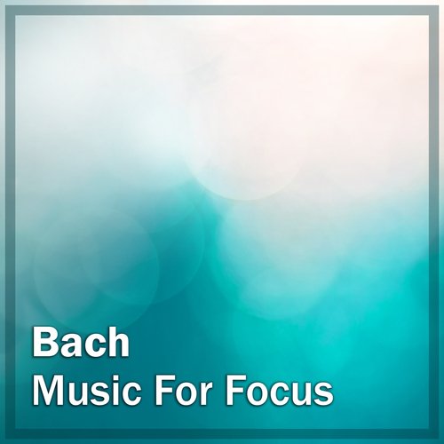 Bach: Music for Focus