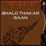 Bhalo Thakar Gaan
