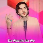 Da Wayalu Na We