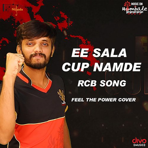 Ee Sala Cup Namde RCB Song - (Feel The Power Cover) Songs Download - Free  Online Songs @ JioSaavn