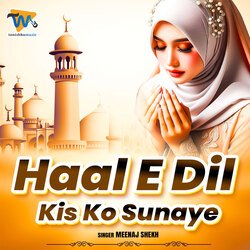 Haal E Dil Kis Ko Sunaye-OyI9Vw50fnQ