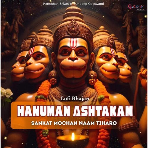Hanuman Ashtakam - Sankat Mochan Naam Tiharo - Lofi Bhajan