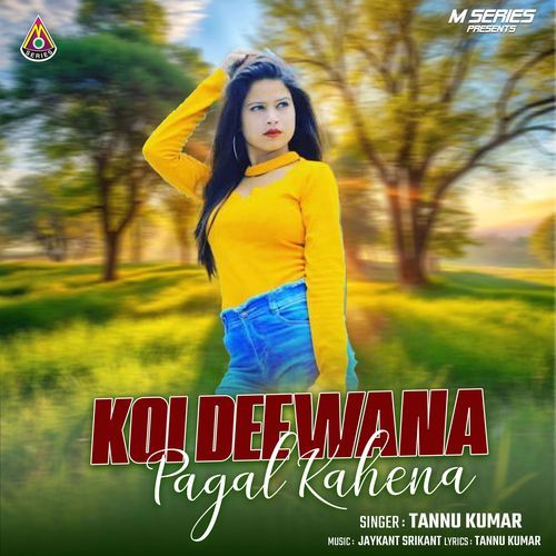 Koi Deewana Pagal Kahena